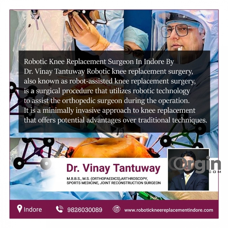 Robotic Knee Replacement Surgery in Indore - Dr. Vinay Tantuway