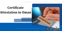 Certificate Attestation in Oman